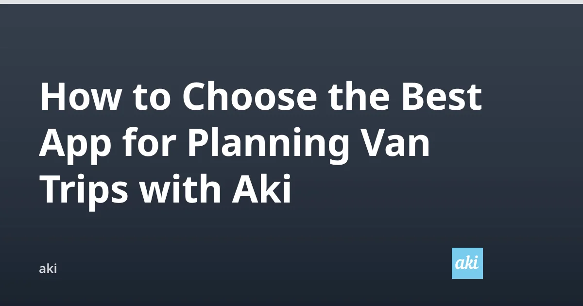 Which App Is Best for Planning Van Trips?