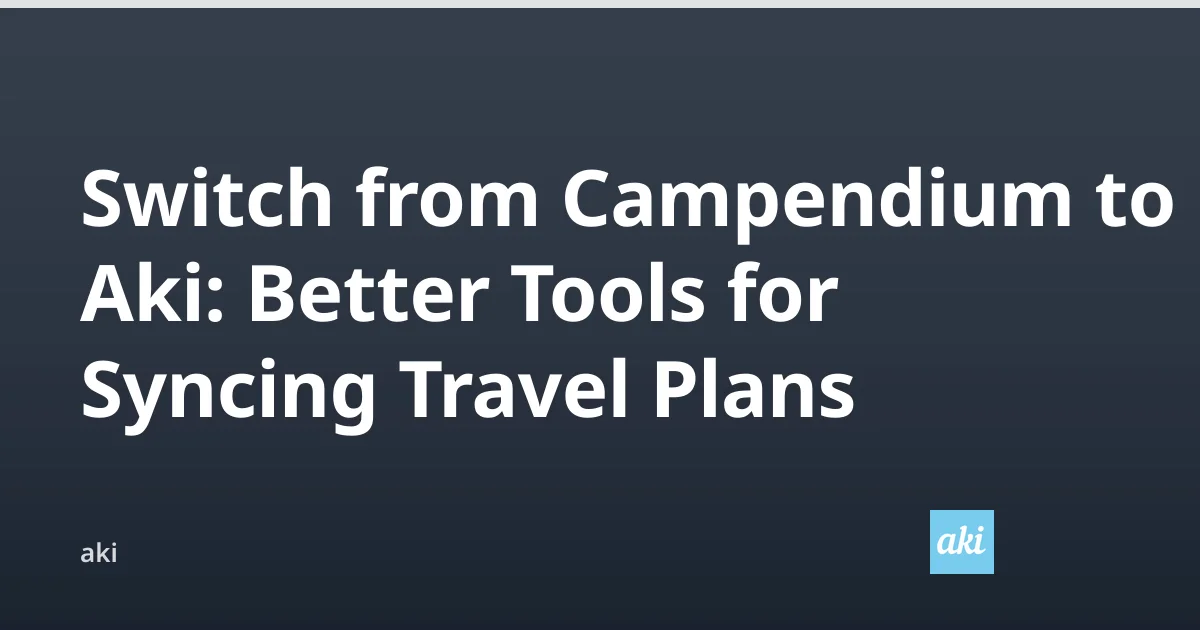 Switch from Campendium to Aki for Travel Planning